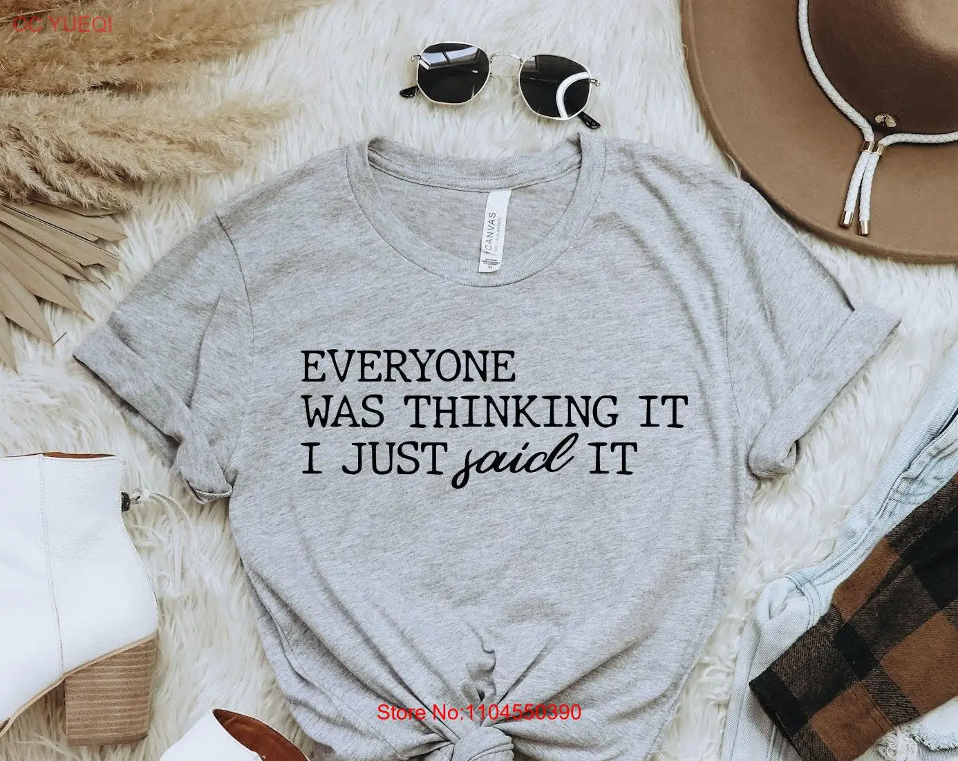 Sarcastic Slogan T Shirt Funny Sassy Everyone Was Thinking It I Just Said long or short sleeves