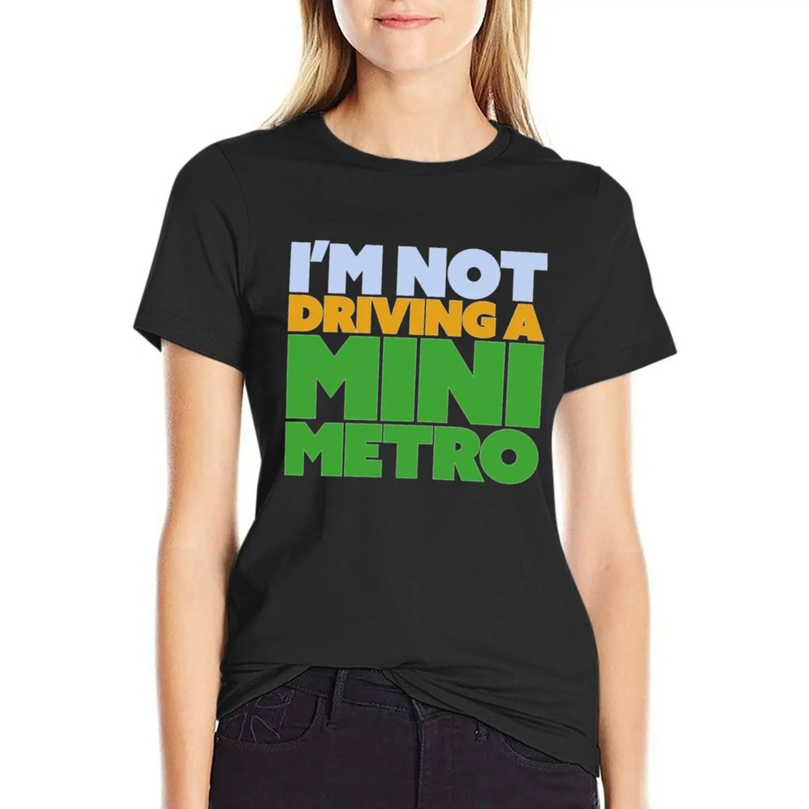 

I_m not driving a mini metro T-shirt tops cute clothes workout t shirts for Women