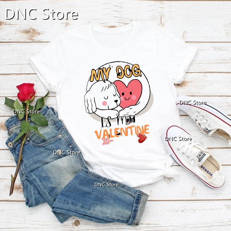 Tee Shirt Femme My Dog Is My Valentine Graphic Printing Valentine'S Day Gift Clothing For Friends, Love Women Tshirt summer tops