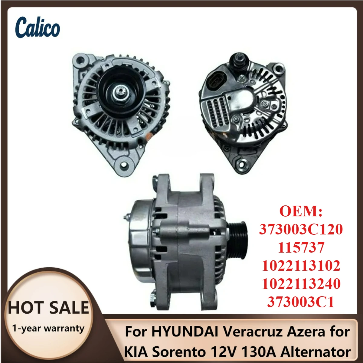 

Hot Selling for HYUNDAI Veracruz Azera for KIA Sorento 12V 130A Alternator 373003C120 115737 1022113102 1022113240 373003C1