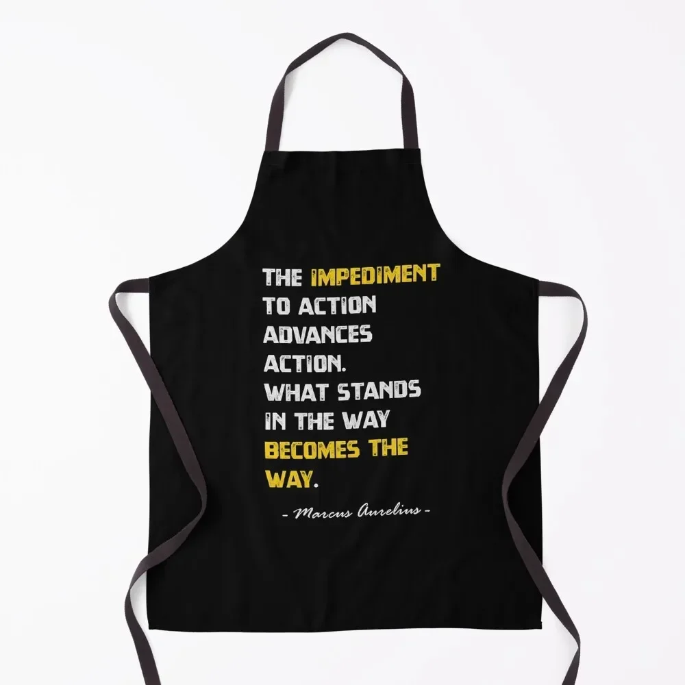 

Marcus Aurelius quote - What Stands In The Way Becomes The Way Apron Kitchen And Home Items Men's Kitchen cook wear Apron