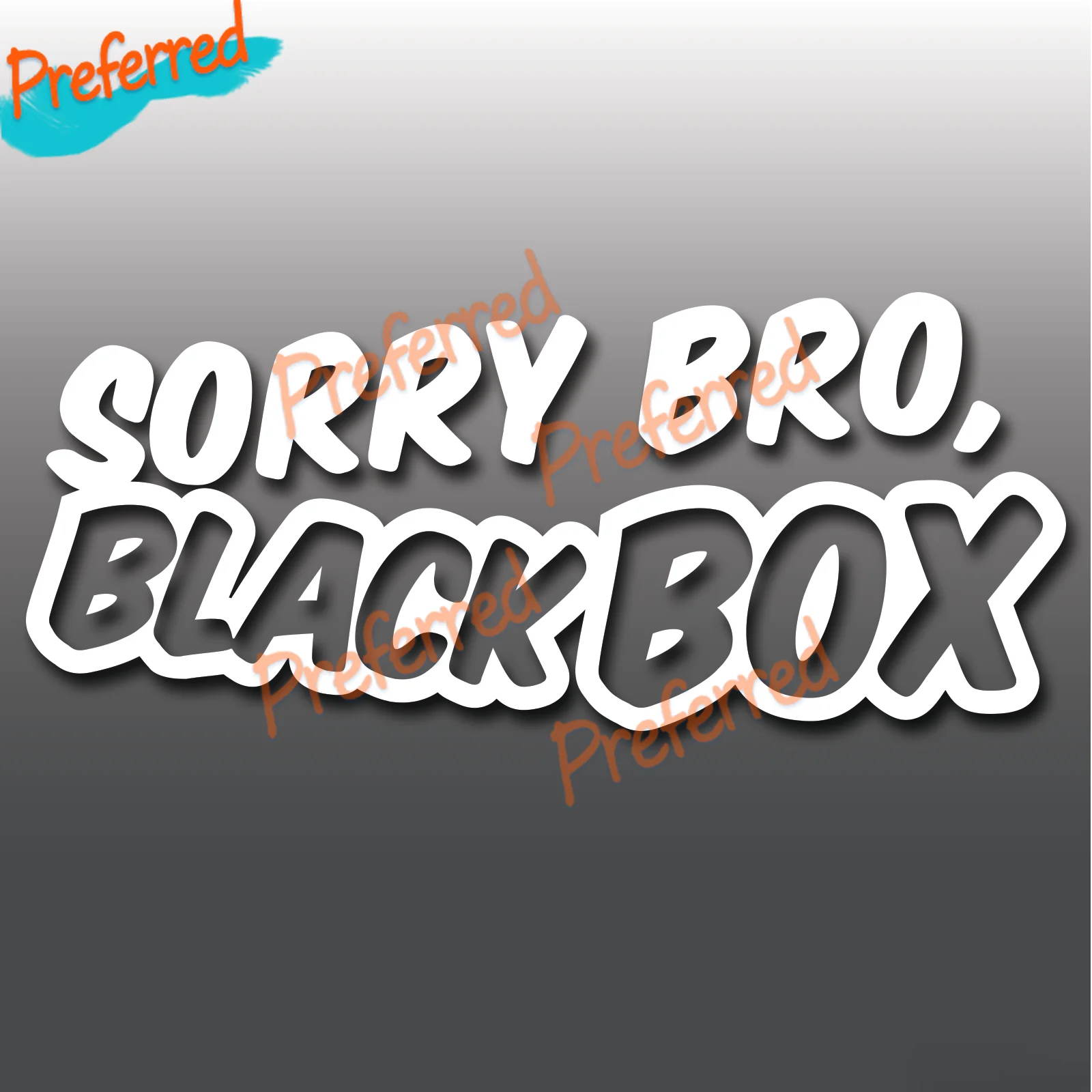 Funny Sorry Bro Black Box Car Window Bumper Vinyl Decal Sticker Car Window Vinyl Window Bumper Car Sticker Die-Cut