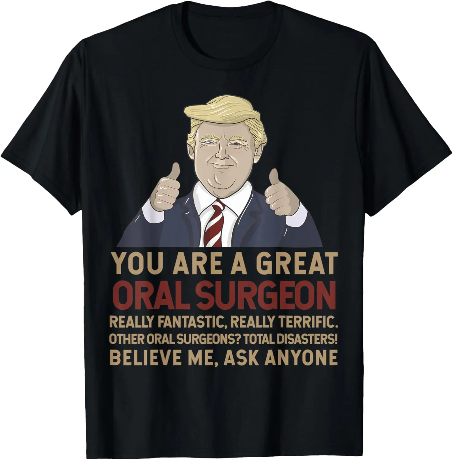 

Футболка Trump You Are A Great Oral Surgeon