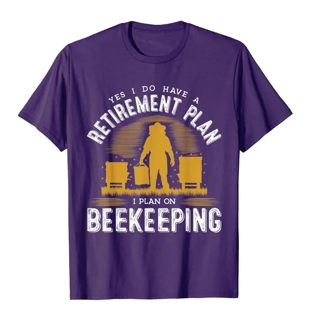 Yes I Do Have A Retirement Plan Bee Beekeeping Honey Novelty T-Shirt Cotton Tops & Tees Summer Rife Normcore T Shirt