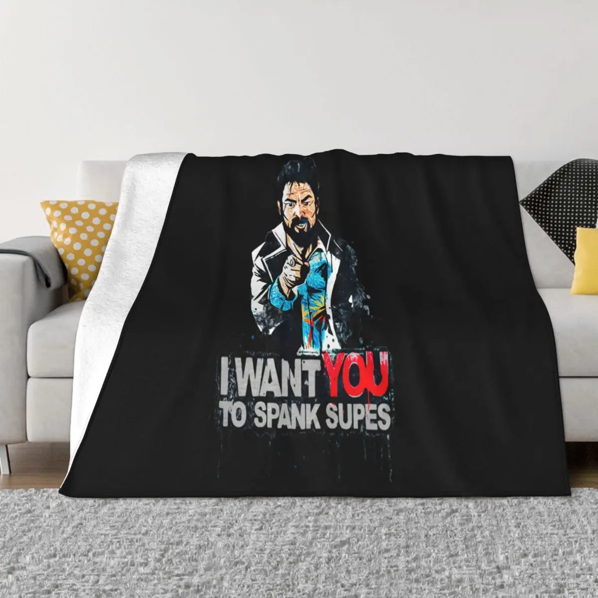 Billy Butcher I Want You To Spank Supes The Boys Gift Top Hip Hop Breathable 2021 Latest Throw Blanket