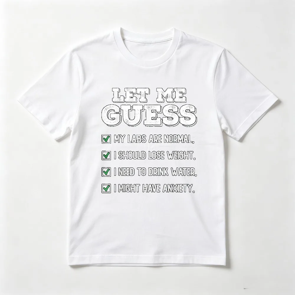 Let Me Guess My Labs Are Normal I Should Lose Weigh Funny T-Shirt Fashion Loose Casual Harajuku Short Sleeve Man Women Tees