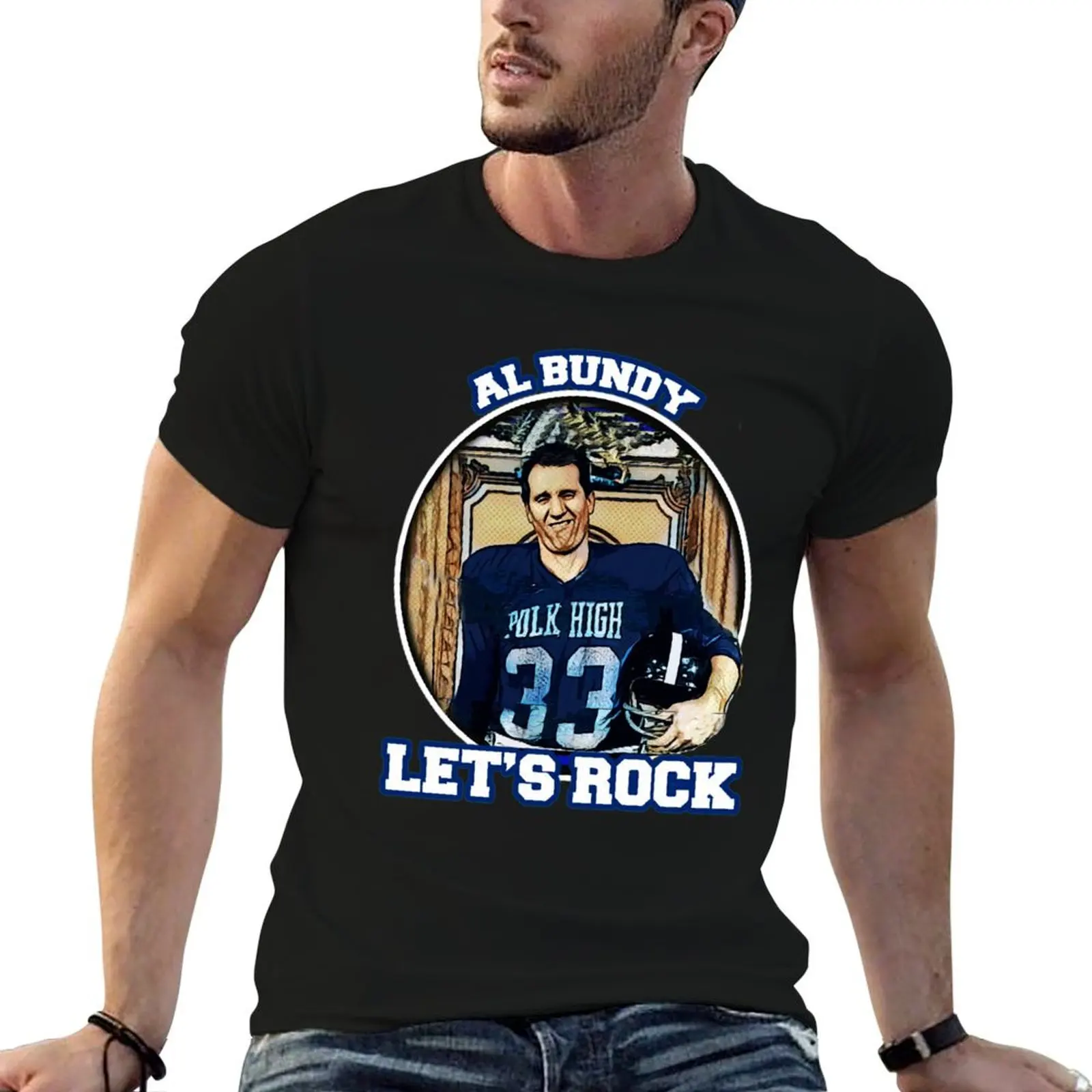 

Al Bundy - Lets Rock T-Shirt man t shirts for men casual t shirt personalised T-Shirt
