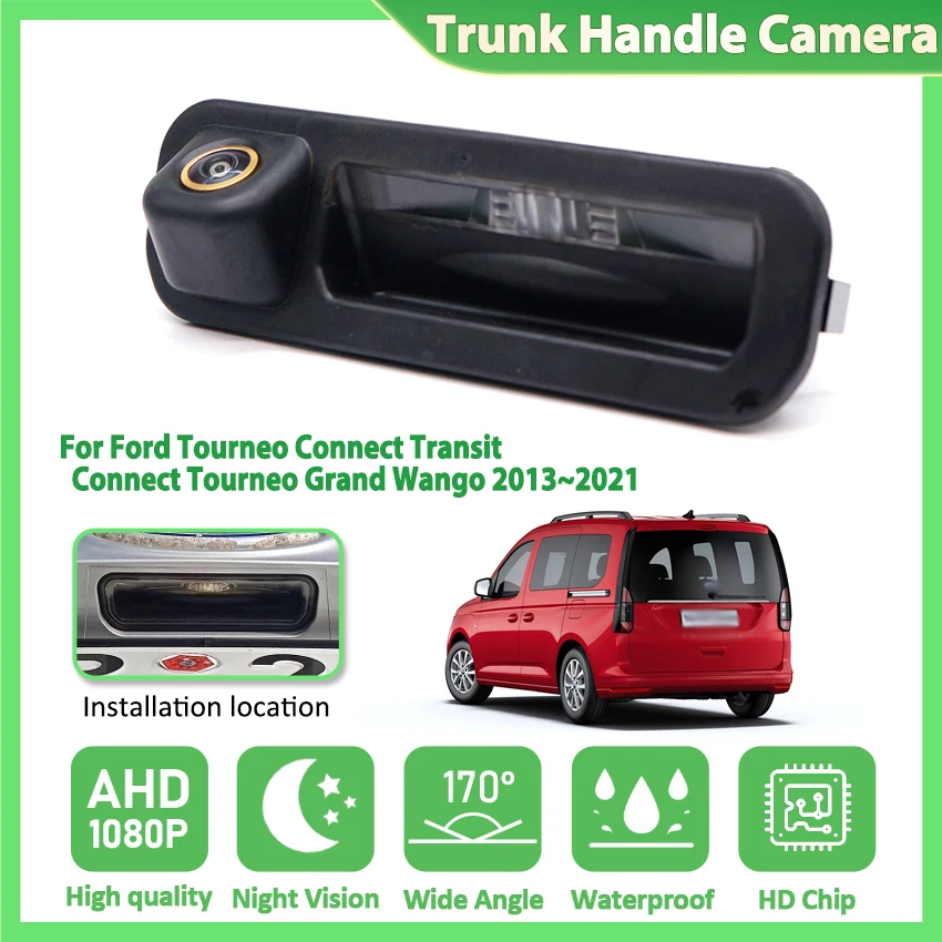 AHD 1080P 170° FishEye Car Trunk Handle Rear View Camera For Ford Tourneo Connect Transit Connect Tourneo Grand Wango 2013~ 2021