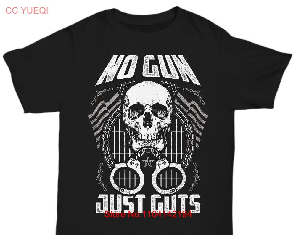 No Gun Just Guts Corrections Officer T Shirt Correctional for Male or Female long or short sleeves