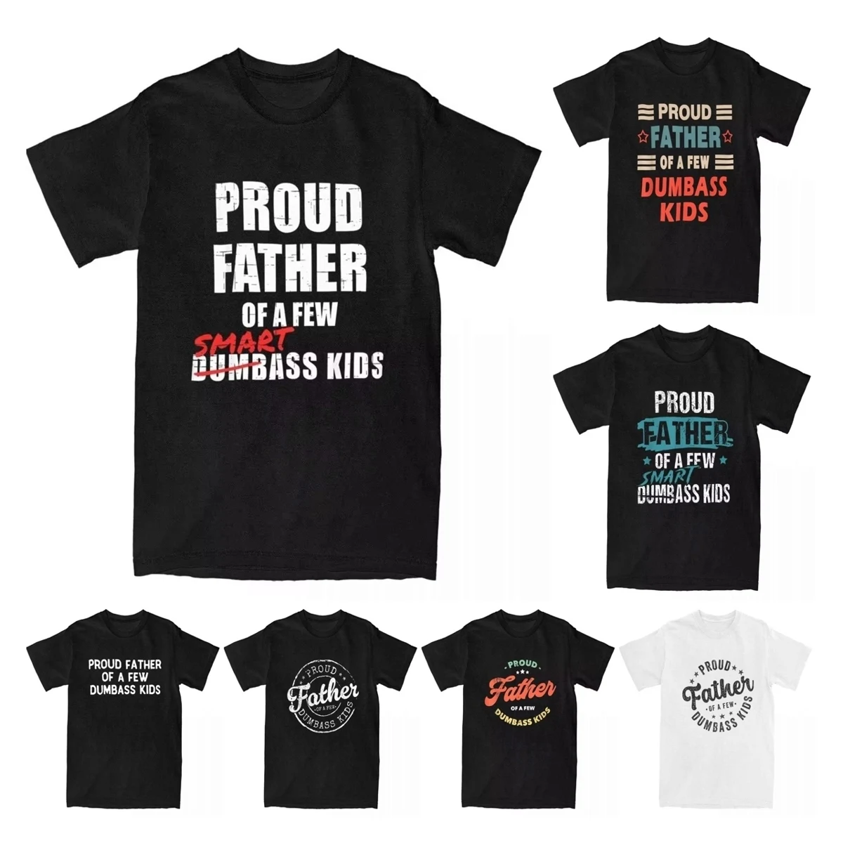 Vintage Funny Proud Father Of A Few Smart Ass Kids Not Dumbass Kids T-Shirts for Men Cotton T Shirts Tee Shirt Adult Clothing