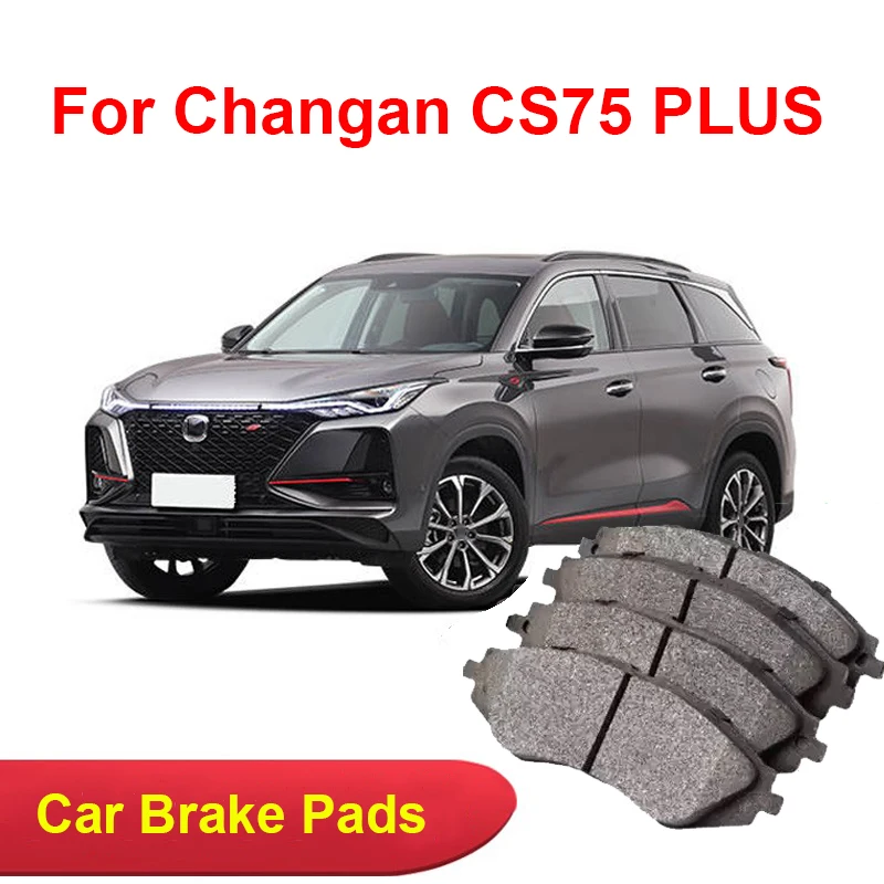 

For Changan CS75 PLUS 2020-2024 Accessories Car Brake Pads Ceramic Front Rear Wheel Brake Blocks