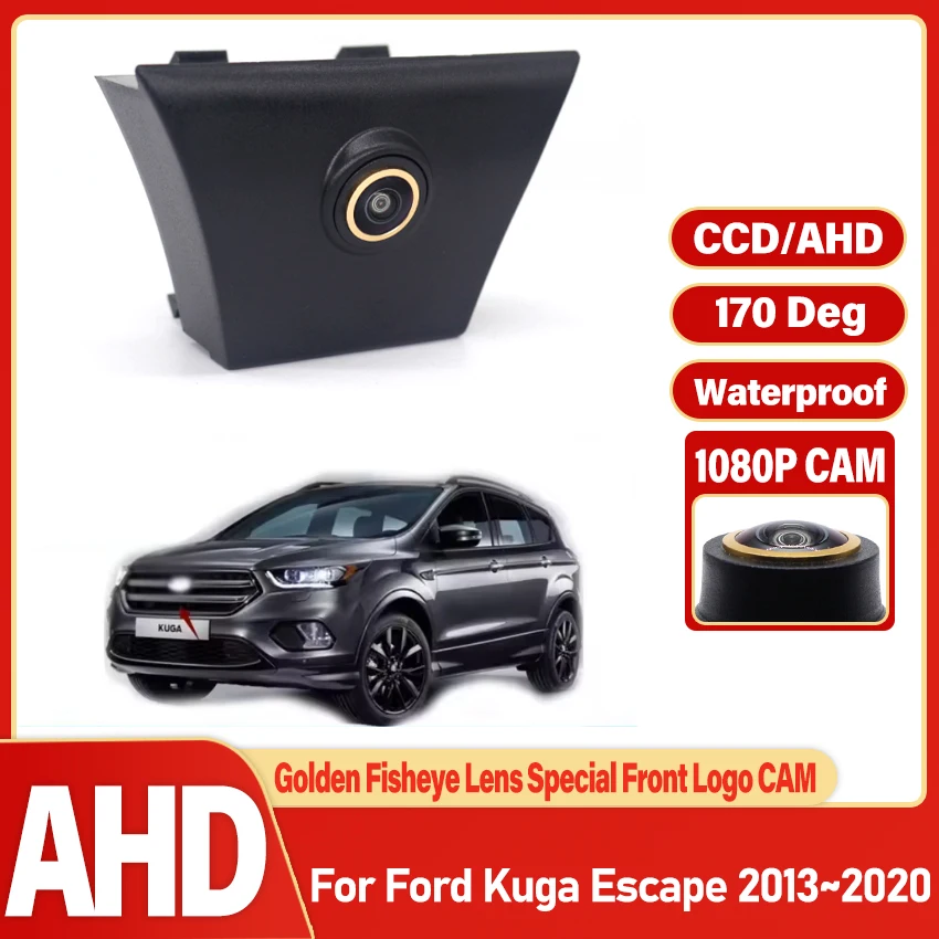 AHD عدسة ذهبية كاميرا الرؤية الأمامية سيارة كاميرا الرؤية الأمامية لفورد كوغا إسكيب 2013 ~ 2020 HD CCD للرؤية الليلية كاميرا الشعار الأمامي