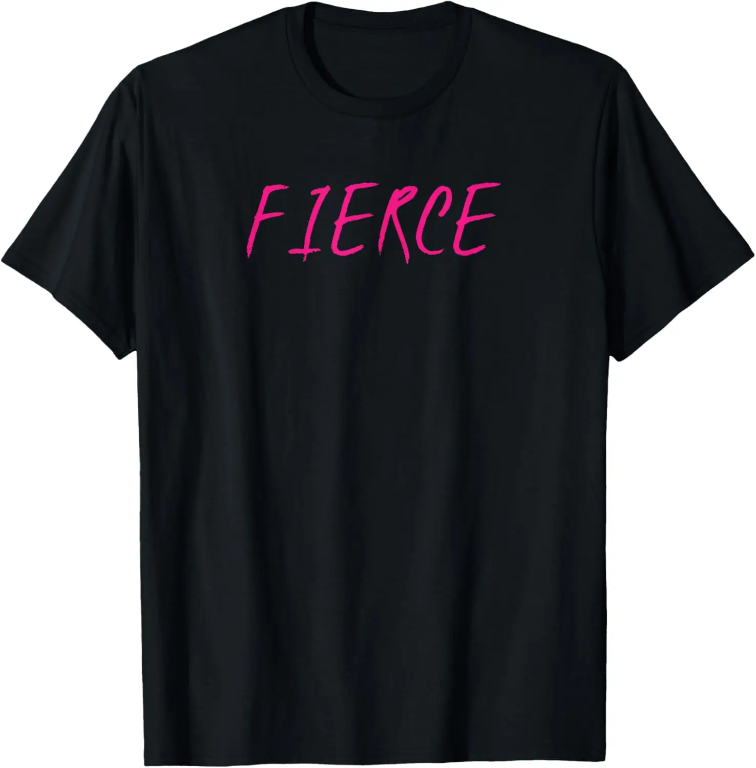 

FIERCE T-shirt T-Shirt