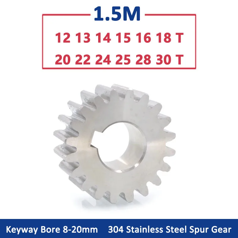 1pc 12T-30T 1.5M 304 Stainless Steel Spur Gear 1.5 Module 12 13 14 15 16 18 20 22 24 25 28 30 Teeth Flat Gear Keyway Bore 8-20mm