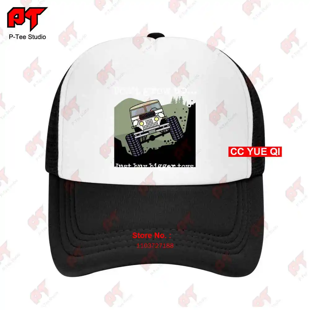 Don`T Grow Up..Just Buy Bigger Toys Baseball Caps Truck Cap 10WY