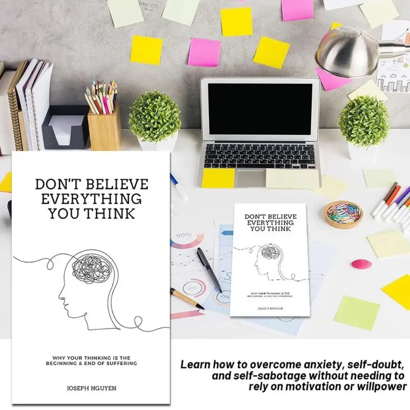 

Don't Believe Everything You Think, Learn To Overcome Anxiety, Self-doubt and Best-selling Stress Books To Make Life Easier.