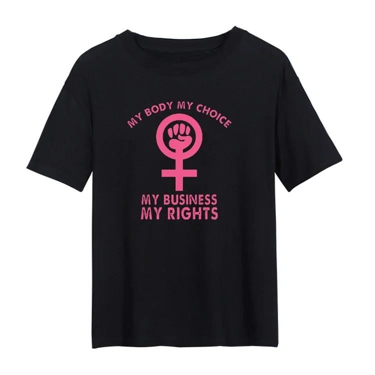 

My Body My Choice Women TShirt Feminist Pro Choice Tshirt Female Harajuku Streetwear Abortion Rights Feminism T-Shirt