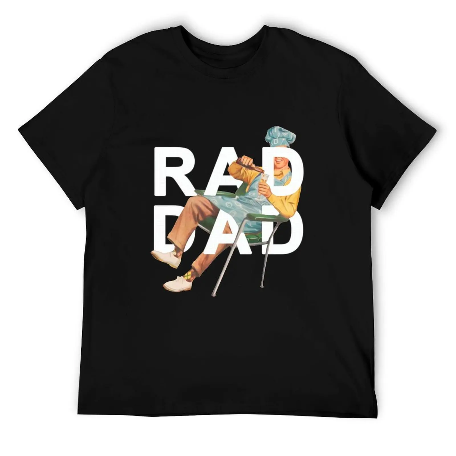 

Rad Dad T-Shirt man t shirts high quality luxury brand man t shirts for men T-Shirt