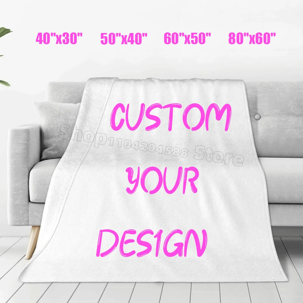 

Custom Blanket Design Your Own Blankets Print Graphic/text/photo Home Decoration Personalized Gift Birthday Gifts