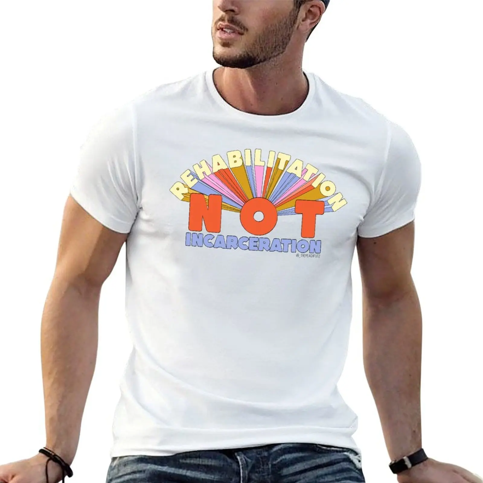 

Rehabilitation Not Incarceration - The Peach Fuzz T-Shirt man graphic t shirt man t shirt cotton T-Shirt