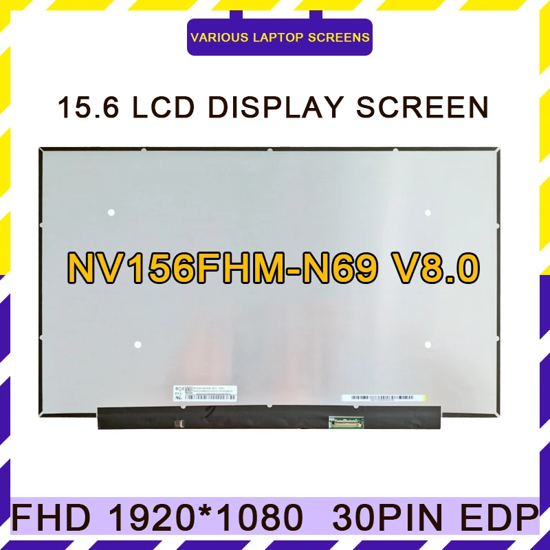 ラップトップ用IPSパネルマトリックス,NV156FHM-N69,v8.0,30ピン,edp,1920x1080, 15.6インチ,LED, LCD画面の交換