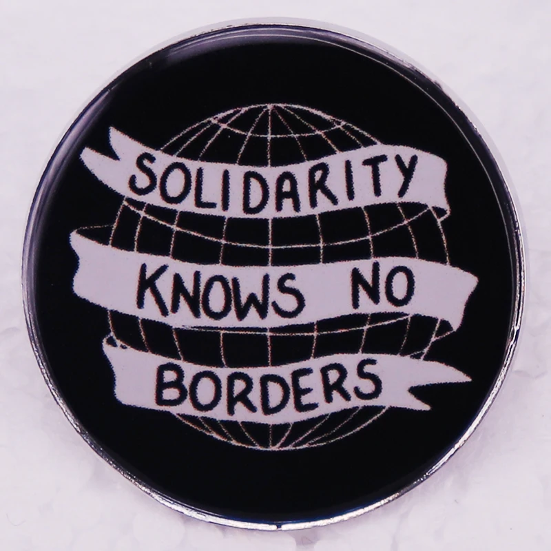Solidaridad sabe sin bordes, Pin esmaltado, insignia de botón, lucha contra la dignidad de Justicia Migrant