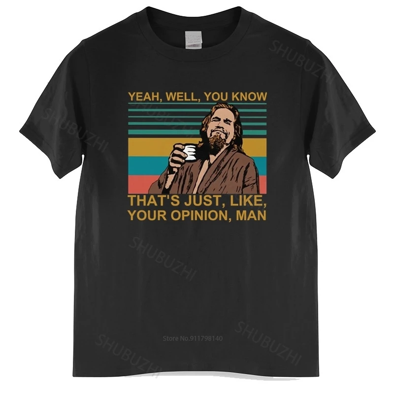 القطن التي شيرت بلايز خمر المتأنق كبير Lebowski تي شيرت نعم حسنًا أنت تعرف هذا تماما مثل رأيتك القطن العلامة التجارية تي شيرت