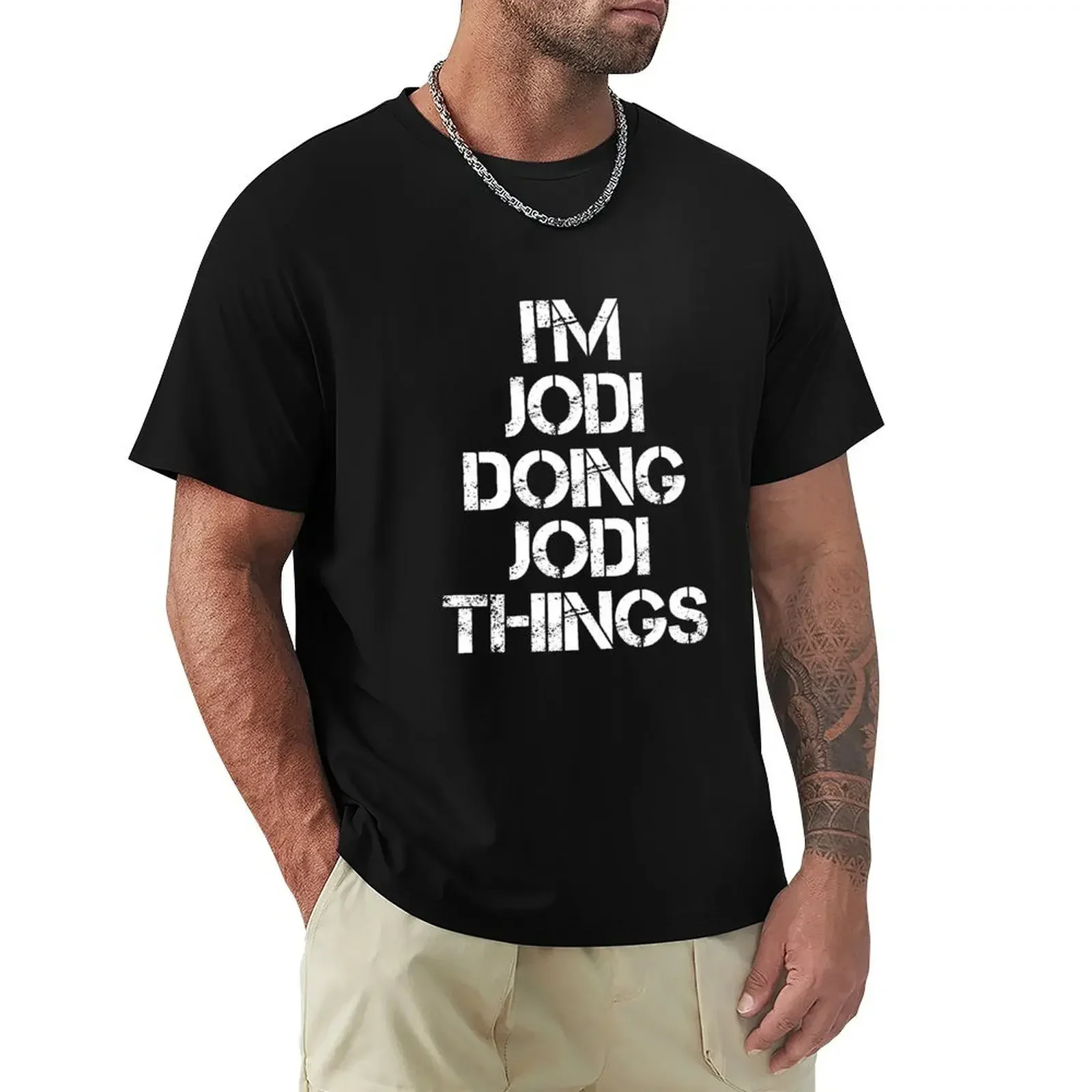 Jodi Name T Shirt - I'm Jodi Doing Jodi Things Name Gift Item Tee T-shirt anime clothes mens t shirts pack