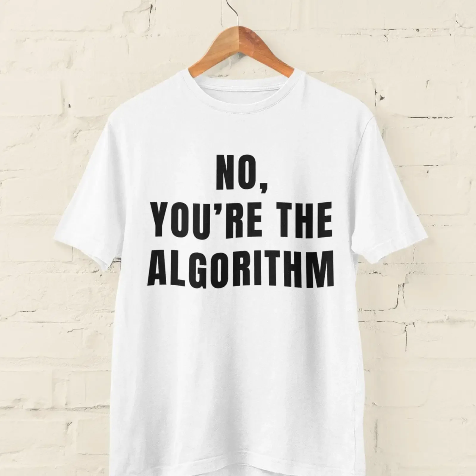 T-shirt No You're the Algorithm, humoristique et minimaliste, tailles S à 6XL, vintage, lavé, unisexe, confortable, streetwear