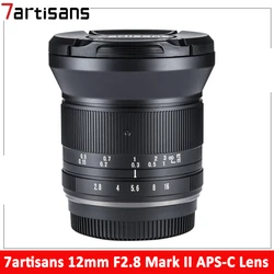 7artisans 7 artisans 12mm F2.8 Mark II APS-C Ultra Wide Angle Manual Lens for Sony E Fuji XF Canon EOS-M Canon RF Nikon Z M4/3