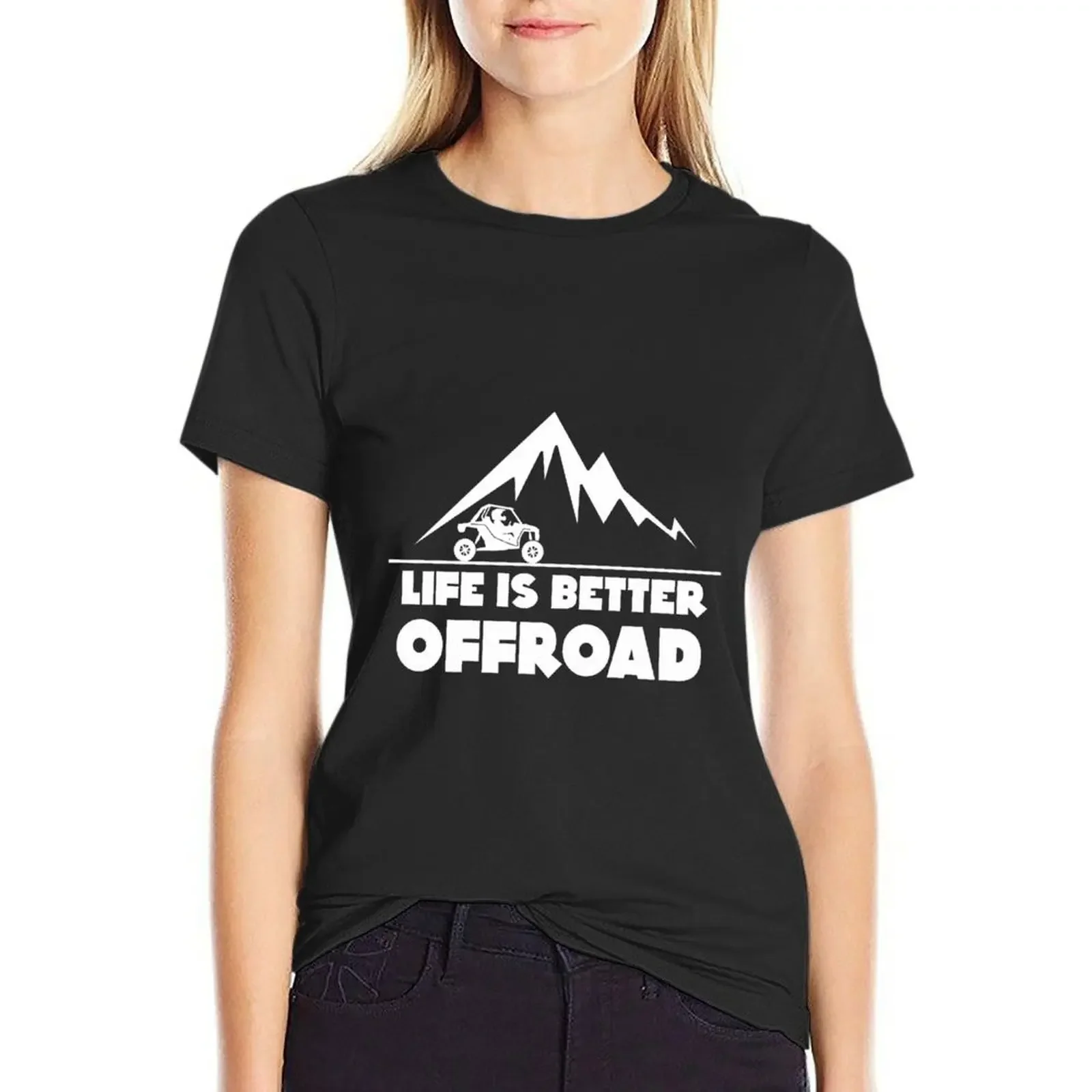 

Life Is Better Offroad T-Shirt cute clothes animal prinfor sublime t-shirts for Women pack