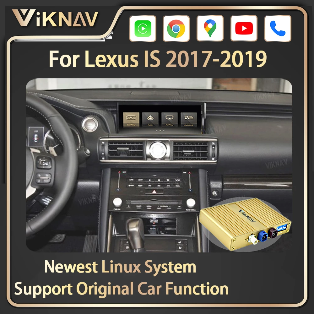 Viknav Linux For Lexus IS 2017-2019 OEM Car Upgrade Decoder Box Interface MuItimedia Wireless Apple CarPlay GPS DVD Android Auto