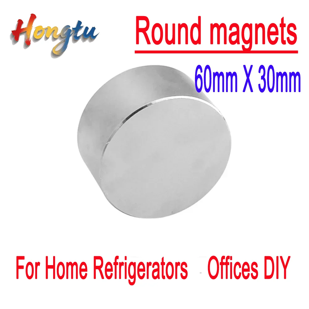 Hongtu 60x30 MM Thick Big Round  magnets 60mm X 30mm For Home Refrigerators, Offices DIY 60x30mm  60*30 mm