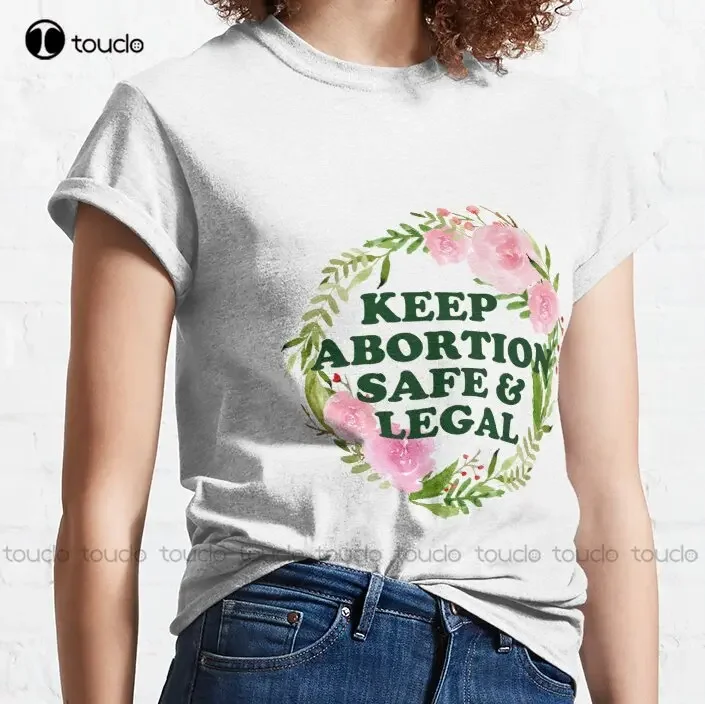 Keep Abortion Safe And Legal Classic T-Shirt Abortion Ban College T Shirts Custom Aldult Teen Unisex Digital Printing Tee Shirts