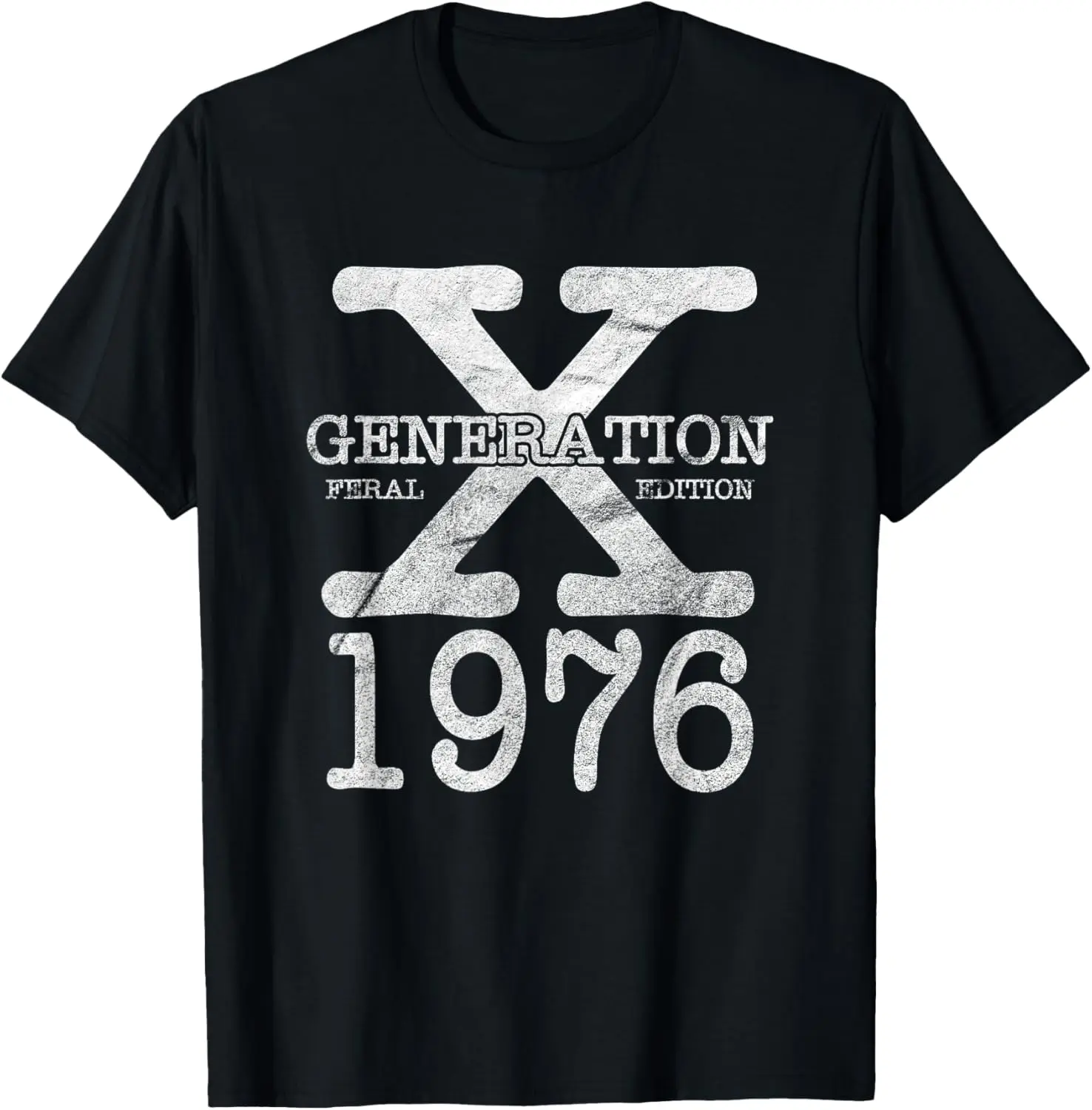 

Gen X 1976 Feral Edition Gen Xer Born 1976 Retro Vintage Tee T-Shirt