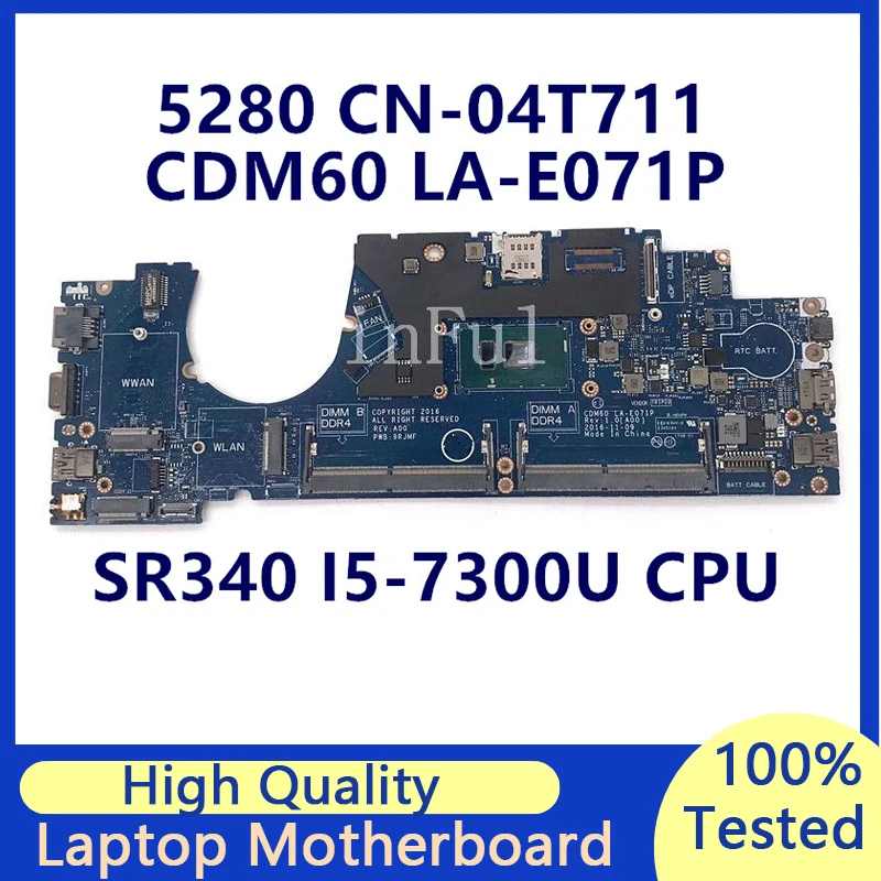 CN-04T711 04T711 4T711 For DELL 5280 Laptop Motherboard With SR340 I5-7300U CPU CDM60 LA-E071P 100% Full Tested Working Well