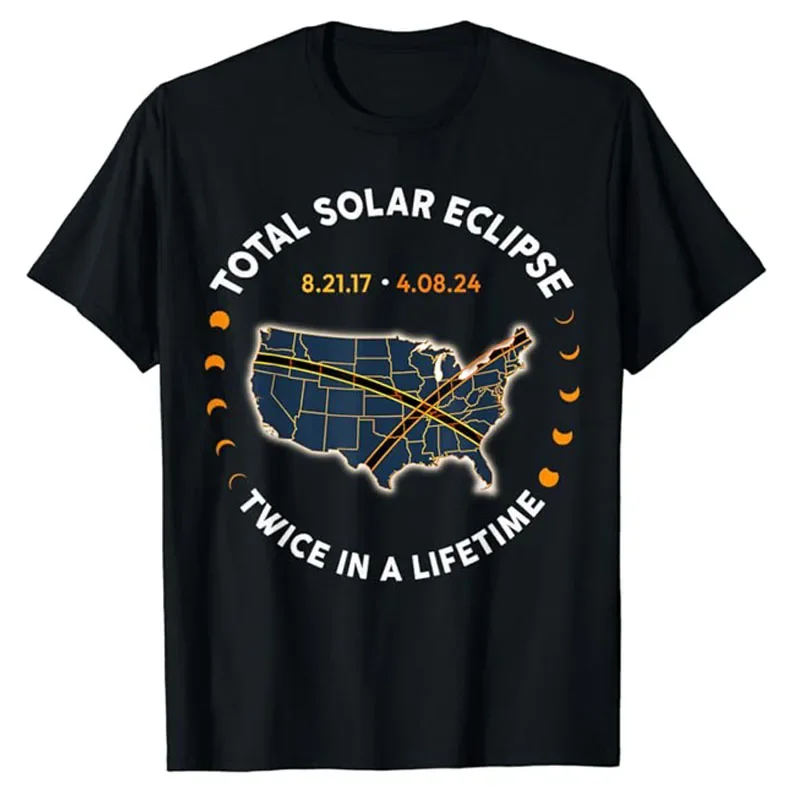 Total Solar Eclipse 2024 Twice in A Lifetime 2017 Totality T-Shirt Space Astronomy Lover Graphic Tee Tops Funny Commemorate Gift