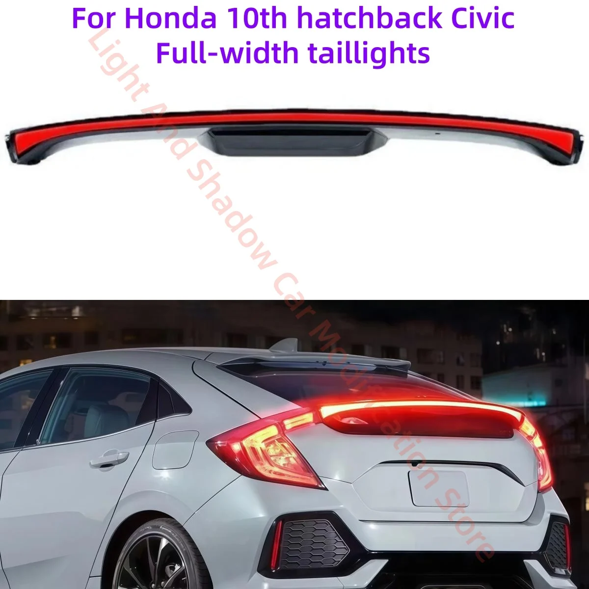 For Honda Civic 10th generation hatchback Full-width taillights Special use Modding LED Brake light Turn signal Anti-tailgating