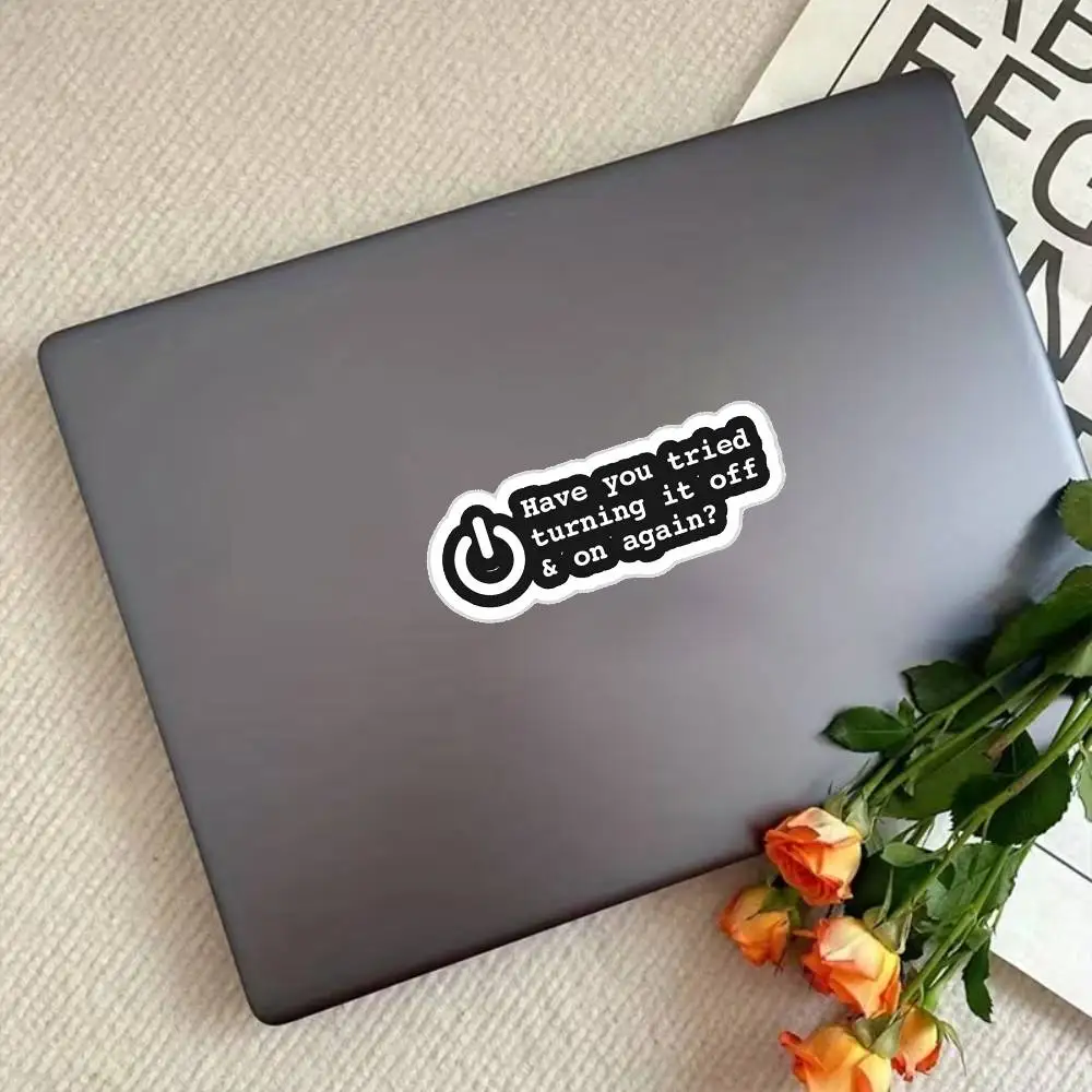 HAVE YOU TRIED TURNING IT OFF AND ON AGAIN_ Waterproof Stickers For Decorating Car Windows Motorcycles And Computers.