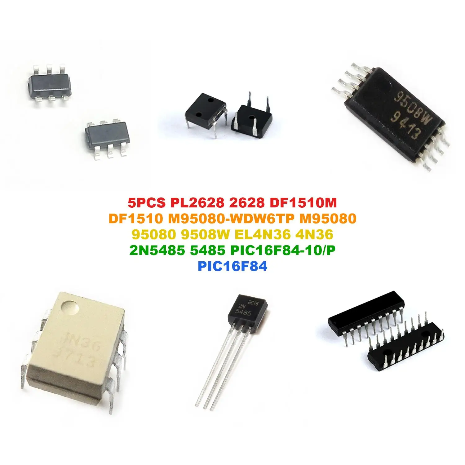 PL2628 2628 DF1510M DF1510 M95080-WDW6TP M95080 95080 9508W EL4N36 4N36 2N5485 5485 PIC16F84-10/P PIC16F84