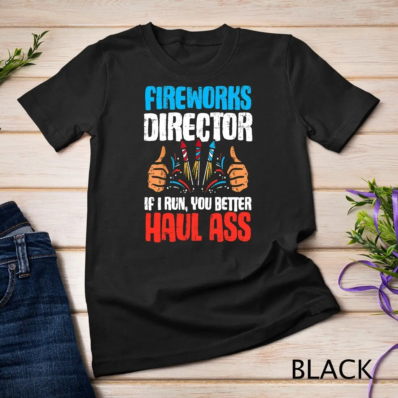 Fireworks Director If I Run Funny 4th Of July Fourth Men T-Shirt Unisex T-shirt