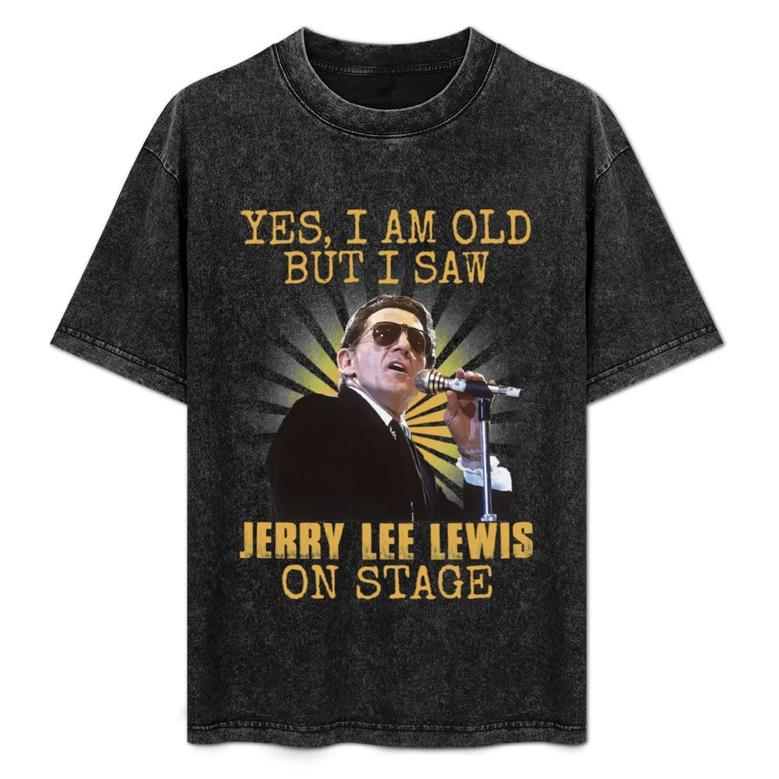 

Yes I&x27;m Old But I Saw Jerry Lee Lewis On Stage Essential . T-Shirt Summer Holiday T-Shirt