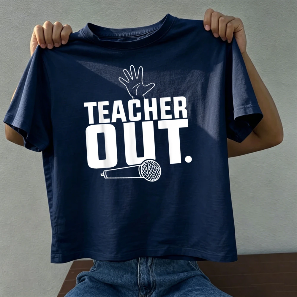Teacher Out Hand Microphone Graphic Men End of School Term Teacher Gift Soft Breathable Summer Casual Daily Streetwear Tee