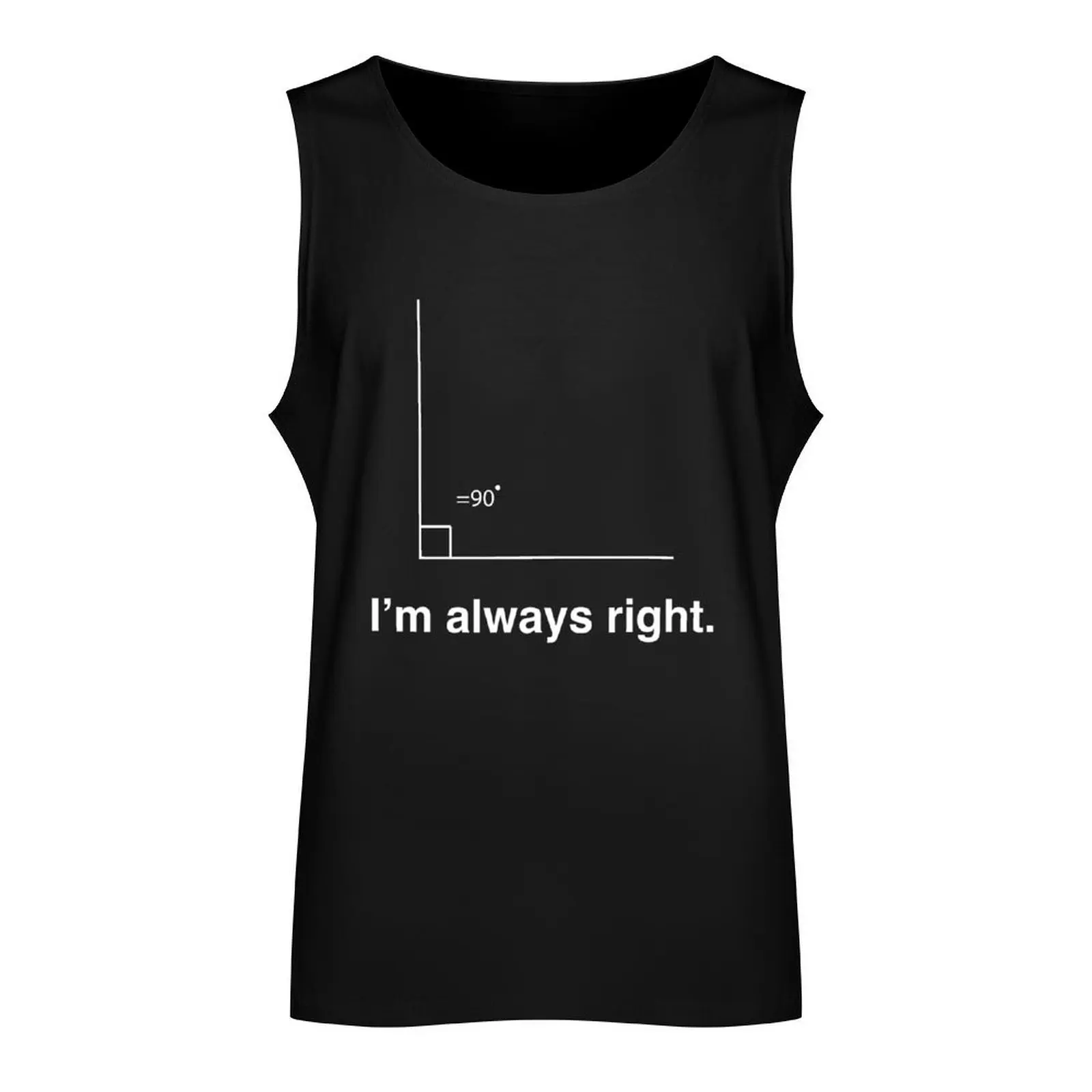 I'm always right (right angle) Tank Top Men gym sportswear Men's t-shirts