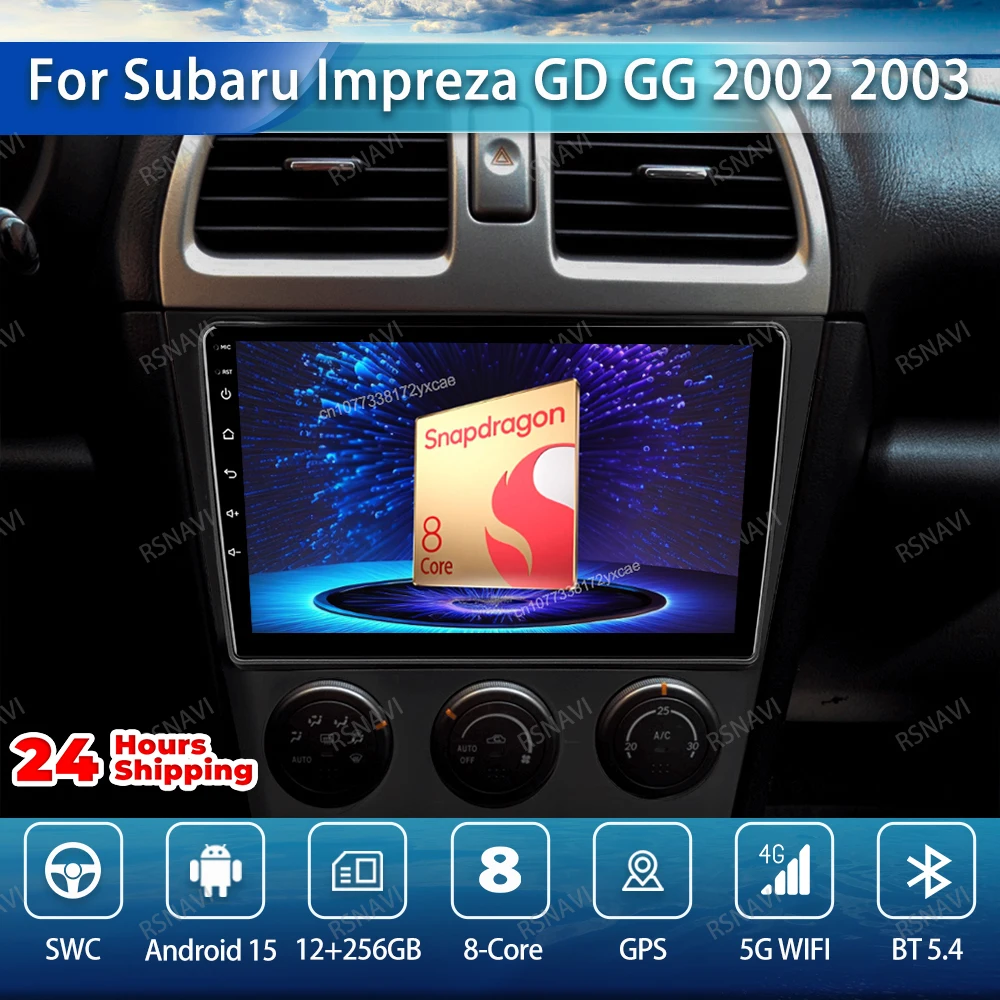 

Car Radio Android 15 For Subaru Impreza GD GG 2002 2003-2007 BT IPS Head Unit NO 2DIN 5G WIFI RDS Multimedia Autoradio AI Voice