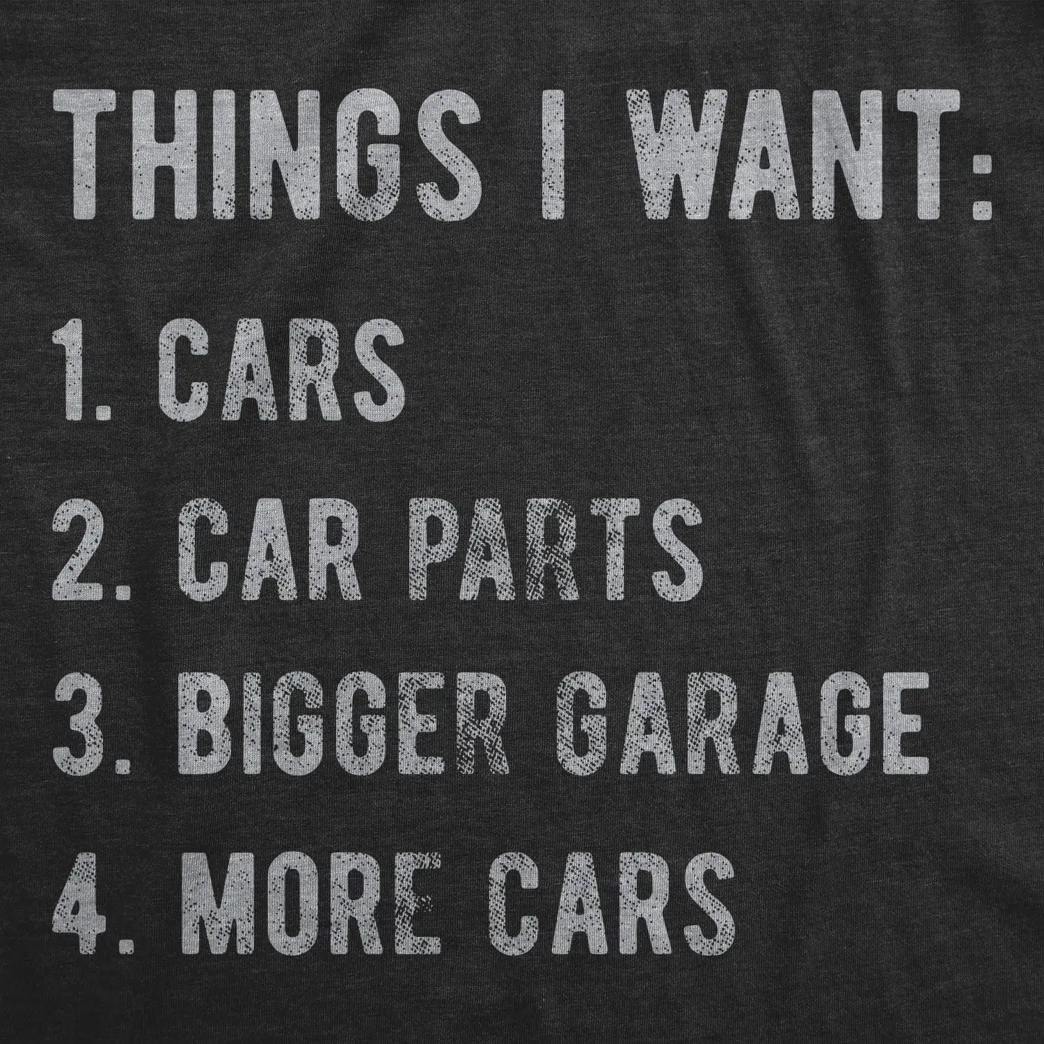 Mens Things I Want List Car T Shirt Funny Saying Mechanic Joke Graphic Saying for Dad