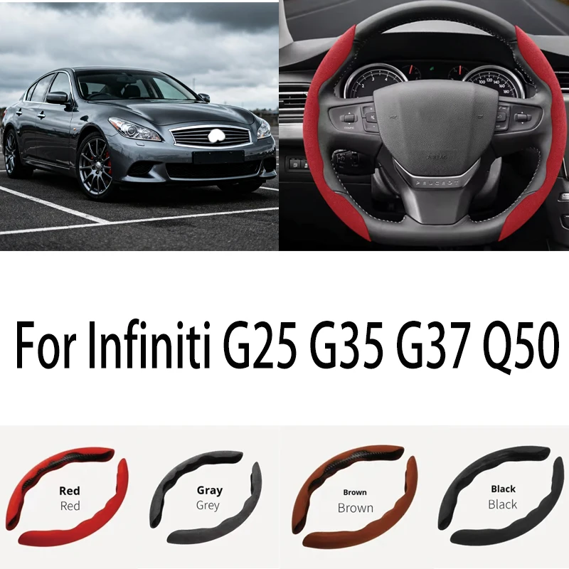

For Infiniti G25 G35 G37 Q50 Q60 EX25 QX50 Car Steering Wheel Cover 38CM Anti-Slip Suede Steering Wheel Cover Auto Decoration