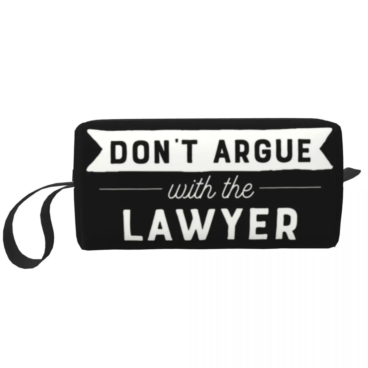 Don't Argue With The Lawyer Cosmetic Bag Women Cute Big Capacity Judge Law Quote Makeup Case Beauty Storage Toiletry Bags