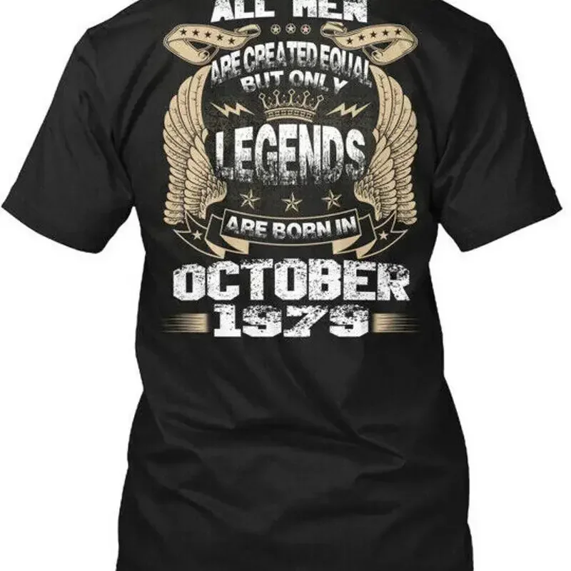 Birthday Legend October 1979 Na All Men Are Created T Shirt Made in USA S 5XL