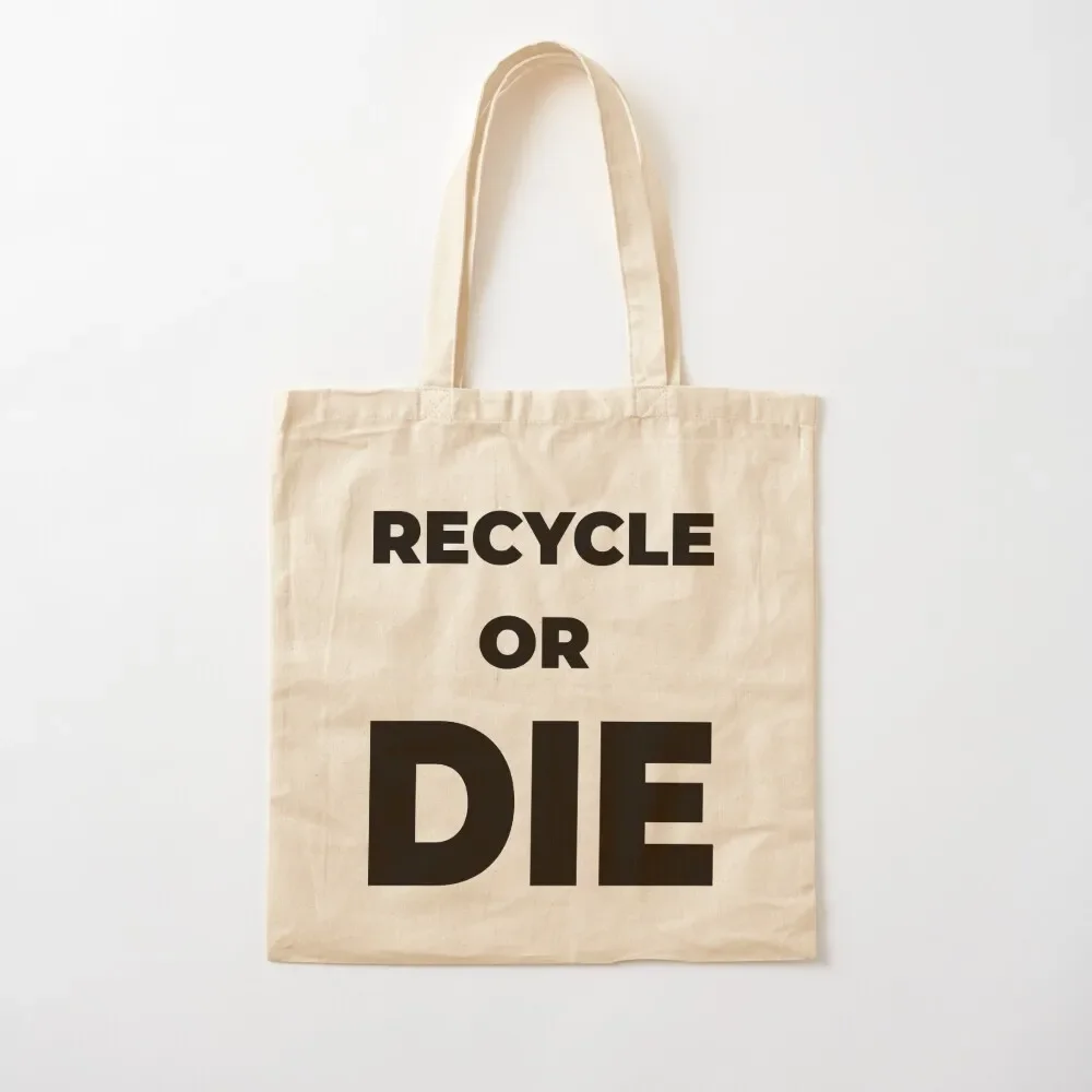 Recycle or die Tote Bag Big bag Canvas bag